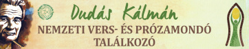 Felhívás a XXVIII. Dudás Kálmán Nemzeti Vers- és Prózamondó Találkozón való részvételre - A cikkhez tartozó kép